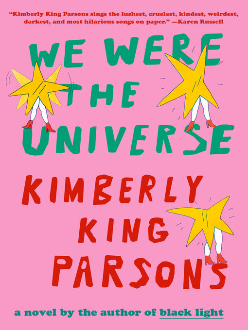 Title details for We Were the Universe by Kimberly King Parsons - Available